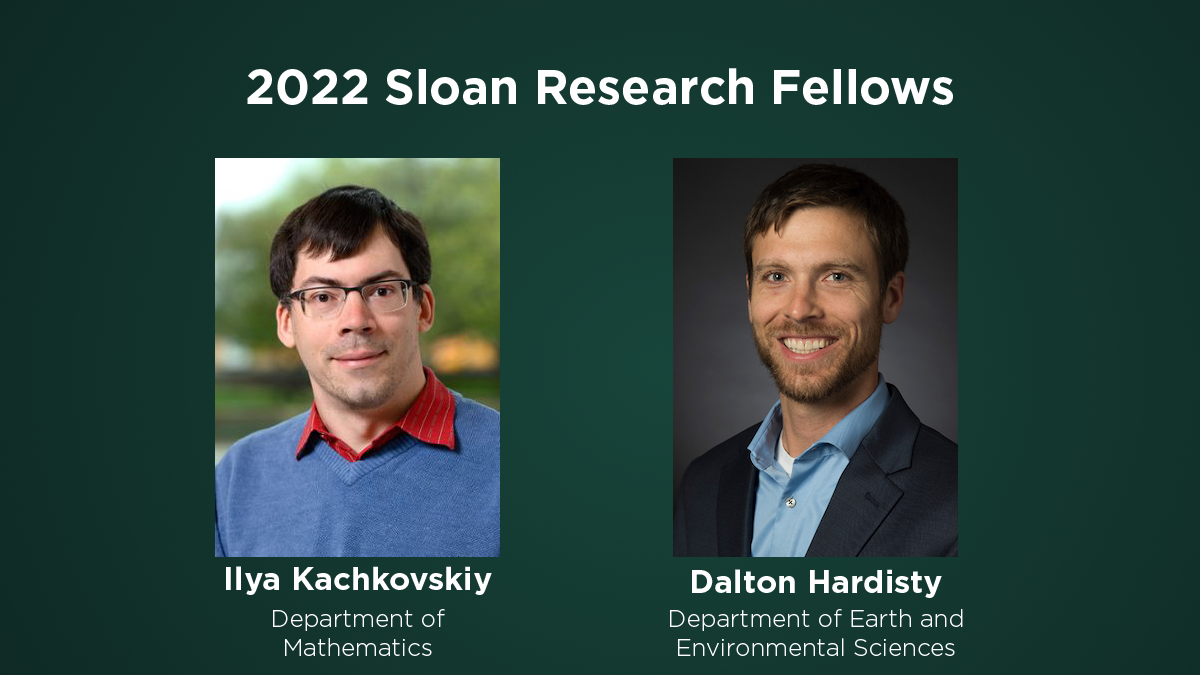 2022 Sloan Research Fellows - Ilya Kachkovskiy and Dalton Hardisty