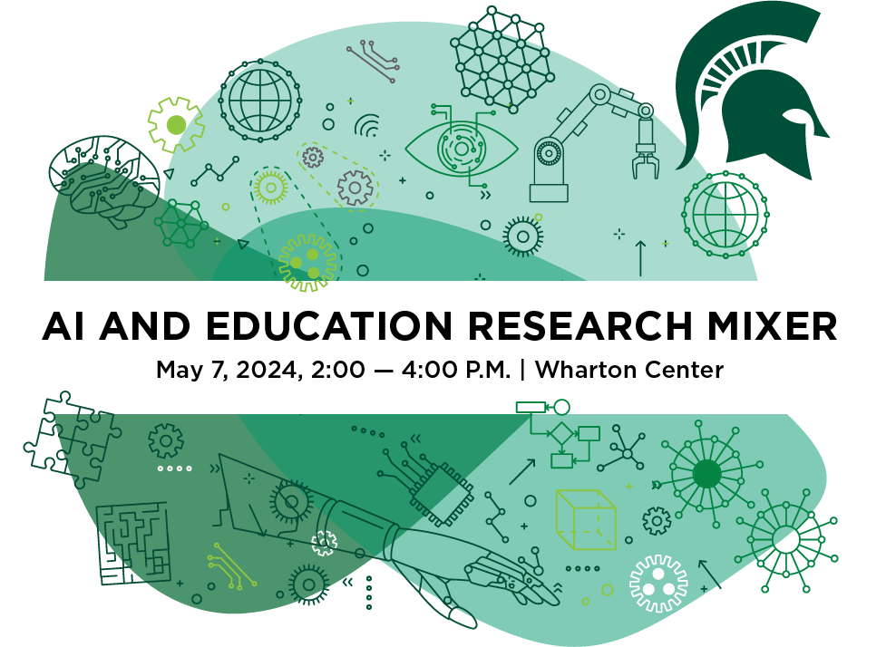 AI and Education Research Mixer, May 7, 2024, 2:00-4:00, Wharton Center