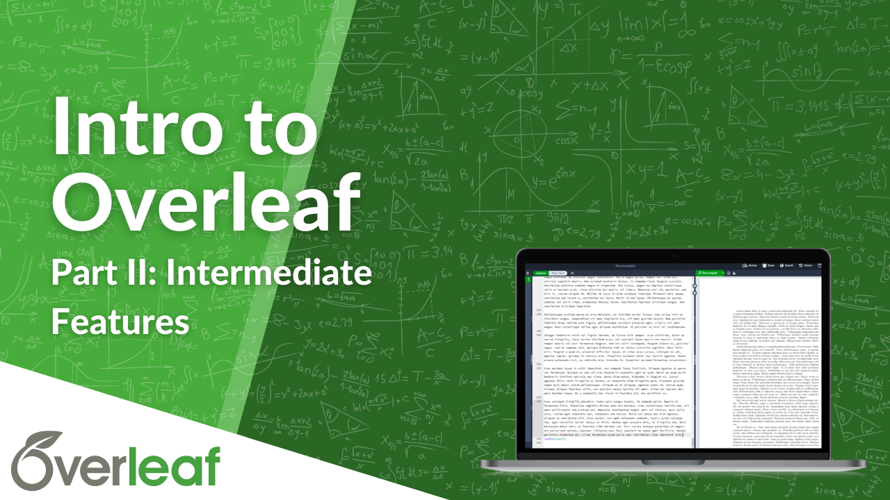 Intro to Overleaf - Part II: Intermediate Features