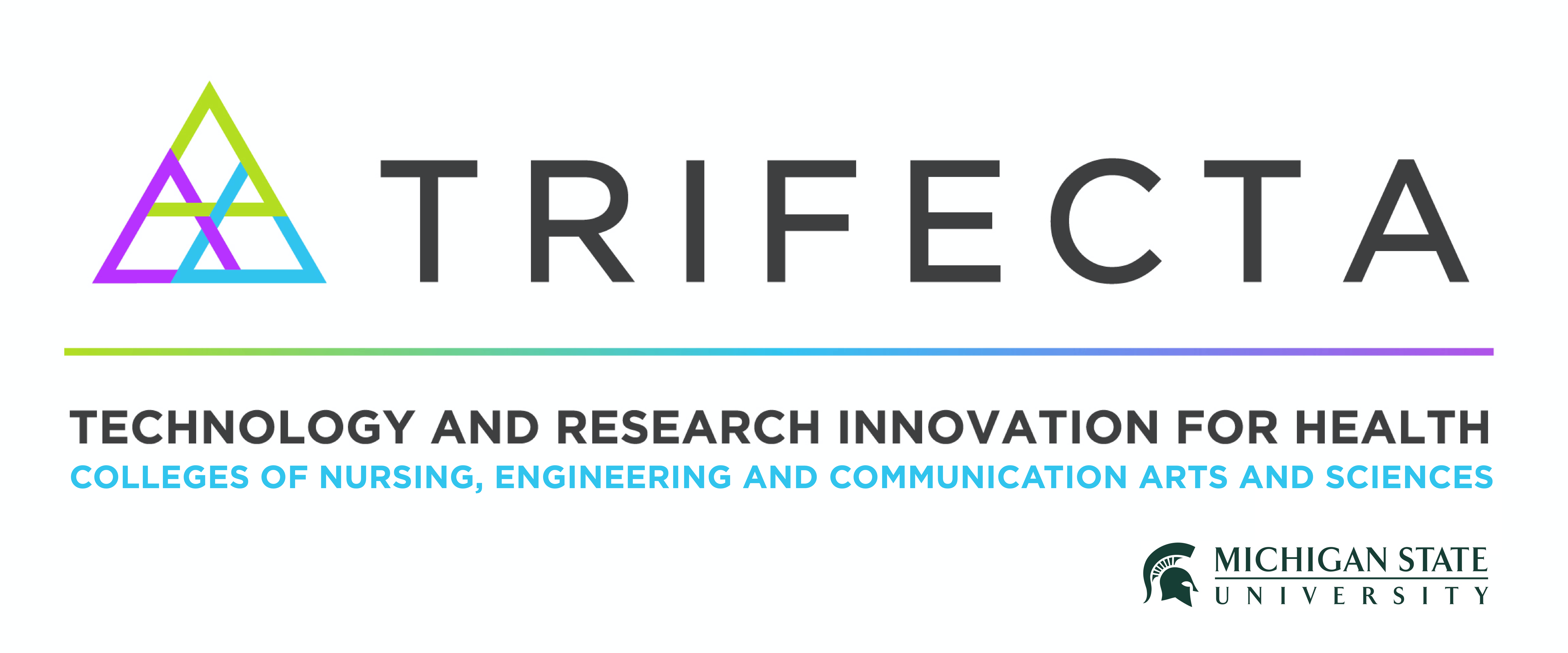 Three interlocking triangles next to the word Trifecta. Technology and research innovation for health. Colleges of nursing, engineering and communication arts and sciences. Michigan State University.
