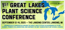 1st Great Lakes Plant Science Conference. September 12-14, 2025. The Lansing Center, Lansing, MI. Organized by 10 universities around the Great Lakes to push the boundaries of plant science, promote collaborations, and empower the next-generation plant science leaders. 